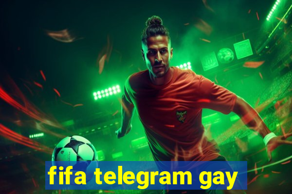fifa telegram gay